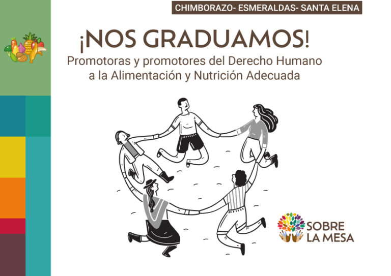 ¡NOS GRADUAMOS! Promotoras y promotores del Derecho Humano a la Alimentación y Nutrición Adecuada
